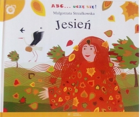 ABC ... UCZĘ SIĘ ! JESIEŃ - MAŁGORZATA STRZAŁKOWSK
