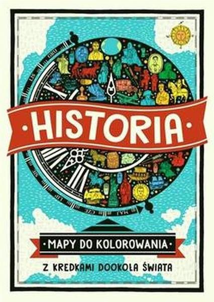 HISTORIA. MAPY DO KOLOROWANIA. Z KREDKAMI DOOKOŁA