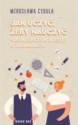 Jak uczyć, żeby nauczyć – kompendium wiedzy o zada