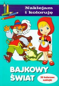 BAJKOWY ŚWIAT NAKLEJAM I KOLORUJĘ