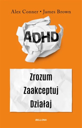 ADHD. ZROZUM. ZAAKCEPTUJ. DZIAŁAJ