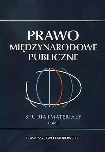 PRAWO MIĘDZYNARODOWE PUBLICZNE. STUDIA I MATERIAŁY
