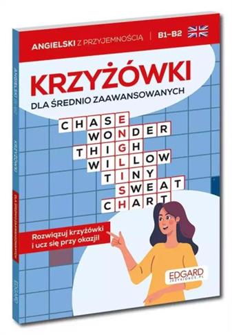 ANGIELSKI. KRZYŻÓWKI DLA ŚREDNIO ZAAWANSOWANYCH B1
