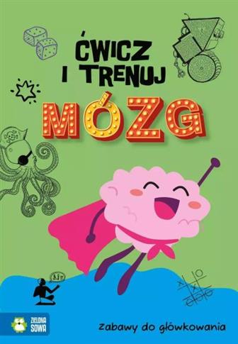 ĆWICZ I TRENUJ MÓZG. ZABAWY DO GŁÓWKOWANIA