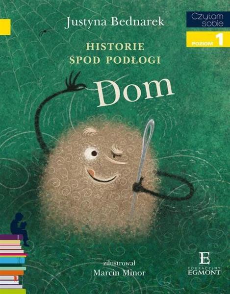 CZYTAM SOBIE. POZIOM 1. HISTORIE SPOD PODŁOGI.