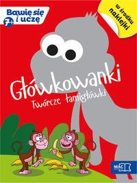 GŁÓWKOWANKI.TWÓRCZE ŁAMIGŁÓWKI 7+