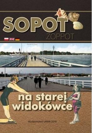 SOPOT NA STAREJ WIDOKÓWCE. ZOPPOT IN OLD PICTURE P