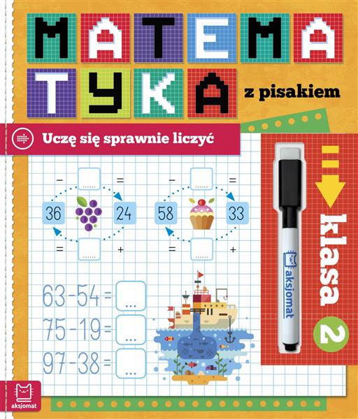 MATEMATYKA Z PISAKIEM. UCZĘ SIĘ SPRAWNIE LICZYĆ. K