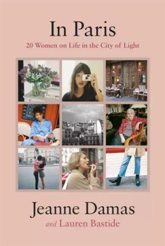 In Paris. 20 Women on Life in the City of Light