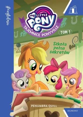 MY LITTLE PONY. TAJEMNICE PONYVILLE. TOM 1