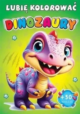 LUBIĘ KOLOROWAĆ. DINOZAURY