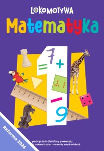 Lokomotywa 1 Matematyka podręcznik dla klasy pierwszej EDYCJA 2026