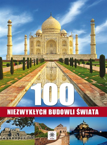 100 NIEZWYKŁYCH BUDOWLI ŚWIATA