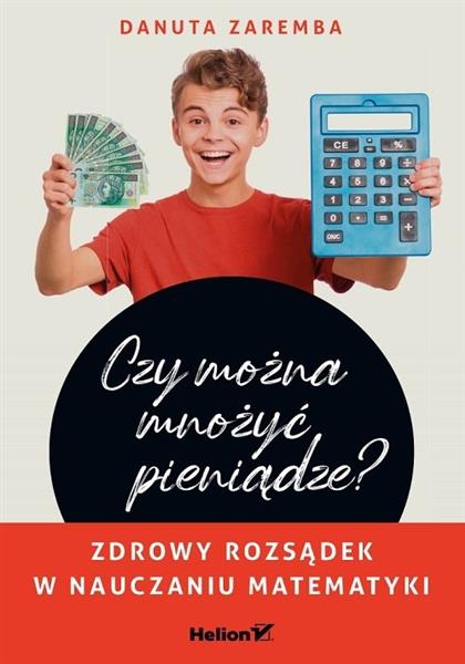 CZY MOŻNA MNOŻYĆ PIENIĄDZE?ZDROWY ROZSĄDEK W NAUCE