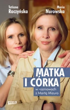 Matka i córka. Maria Nurowska i Tatiana Raczyńska