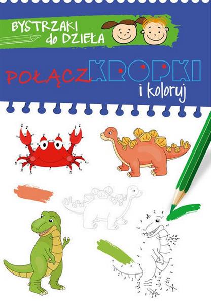 BYSTRZAKI DO DZIEŁA! POŁĄCZ KROPKI I