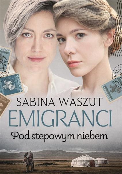 EMIGRANCI. TOM 3. POD STEPOWYM NIEBEM