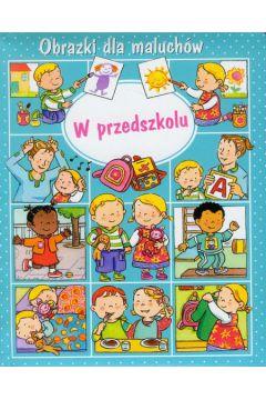 Obrazki dla maluchów. W przedszkolu