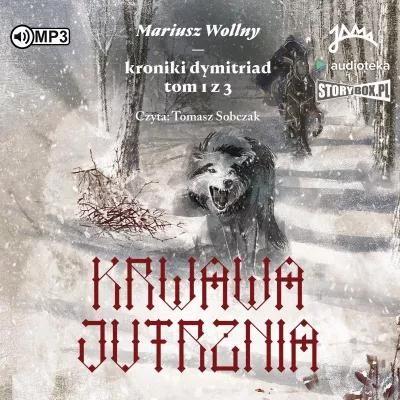 Kroniki dymitriad. Tom 1. Krwawa jutrznia. Audiobo
