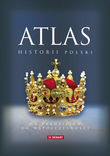 ATLAS HISTORII POLSKI. OD PRADZIEJÓW DO WSPÓŁ?