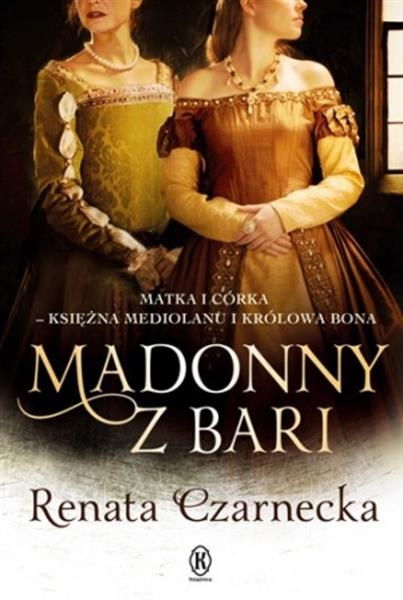 MADONNY Z BARI. MATKA I CÓRKA - KSIĘŻNA MEDIOLANU