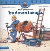 MĄDRA MYSZ - MAM PRZYJACIELA BUDOWNICZEGO