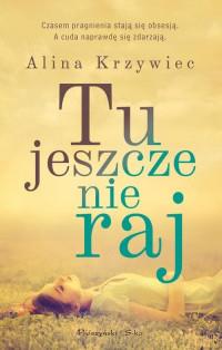 TU  JESZCZE NIE RAJ