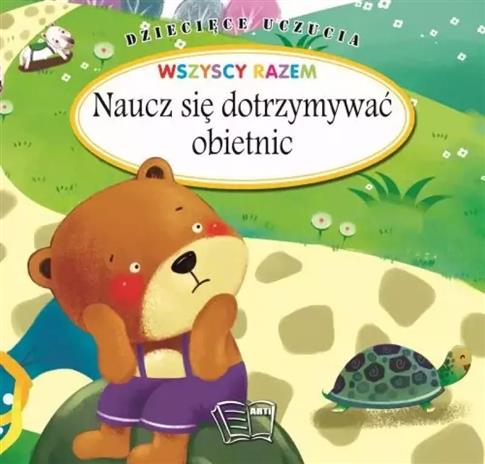 Dziecięce uczucia. Naucz się dotrzymywać obietnic