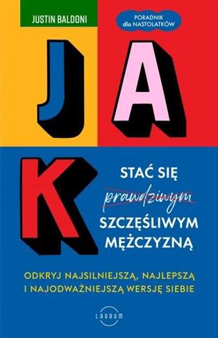 Jak stać się szczęśliwym mężczyzną.