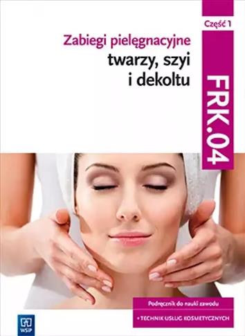 Zabiegi pielęgnacyjne twarzy, szyi i dekoltu. FRK.
