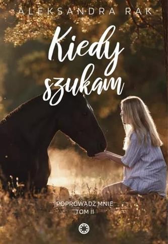 Kiedy szukam. Poprowadź mnie. Tom 2