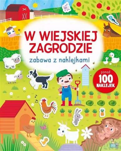 ZABAWA Z NAKLEJKAMI. W WIEJSKIEJ ZAGRODZIE