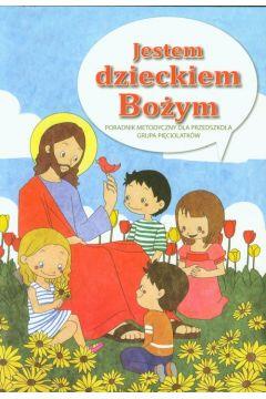 ESTEM DZIECKIEM BOŻYM. PORADNIK METODYCZNY DO