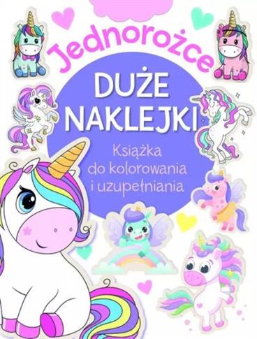 Jednorożce. Duże naklejki. Książka do kolorowania