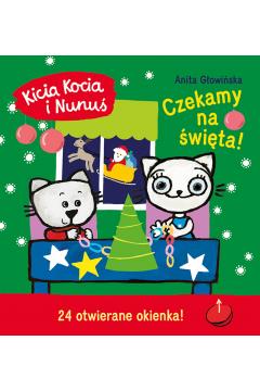 KICIA KOCIA I NUNUŚ. CZEKAMY NA ŚWIĘTA!