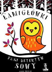 ŁAMIGŁÓWKI PANI DETEKTYW SOWY