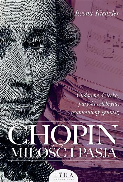 CHOPIN. MIŁOŚĆ I PASJA