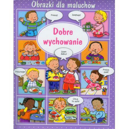 DOBRE WYCHOWANIE. OBRAZKI DLA MALUCHÓW