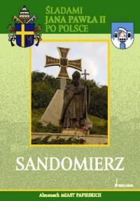 ŚLADAMI JANA PAWŁA II PO POLSCE. SANDOMIERZ