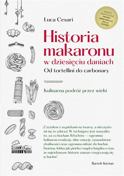 HISTORIA MAKARONU W DZIESIĘCIU DANIACH. OD TORTELL