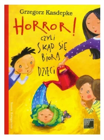 HORROR! CZYLI SKĄD SIĘ BIORĄ DZIECI