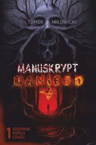 Dziennik końca czasu. Manuskrypt Dantego. Tom 1