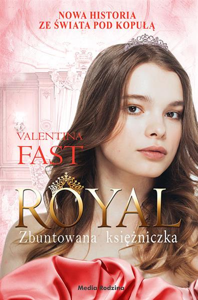 ROYAL. TOM 7. ZBUNTOWANA KSIĘŻNICZKA