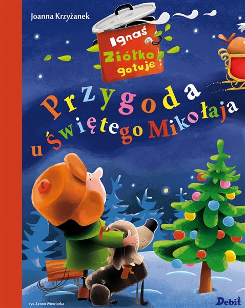 IGNAŚ ZIÓŁKO GOTUJE. PRZYGODA U ŚWIĘTEGO MIKOŁAJA