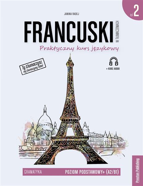 FRANCUSKI W TŁUMACZENIACH. GRAMATYKA 2 POZIOM A2/B
