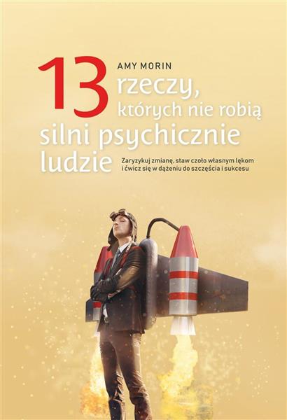 13 RZECZY, KTÓRYCH NIE ROBIĄ SILNI PSYCH..