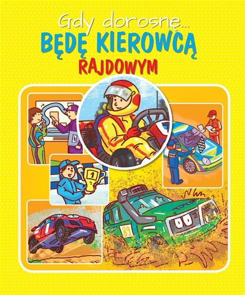 GDY DOROSNĘ BĘDĘ KIEROWCA RAJDOWYM