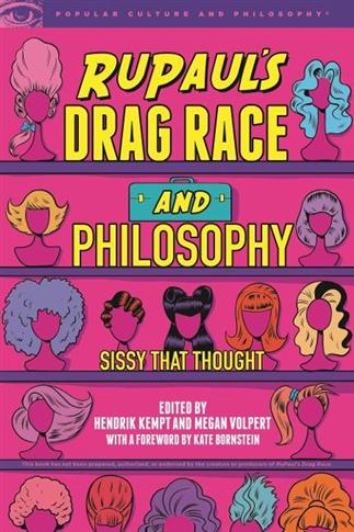 RUPAUL S DRAG RACE AND PHILOSOPHY