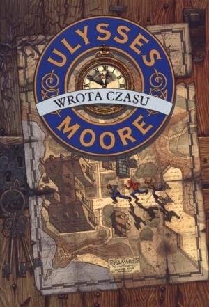 ULYSSES MOORE. TOM 1. WROTA CZASU
