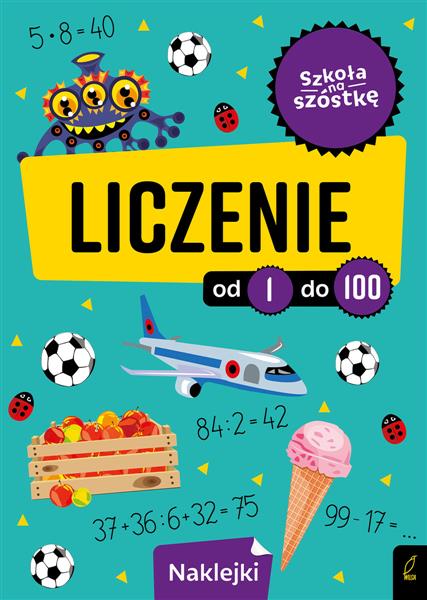 SZKOŁA NA SZÓSTKĘ. LICZENIE OD 1 DO 100